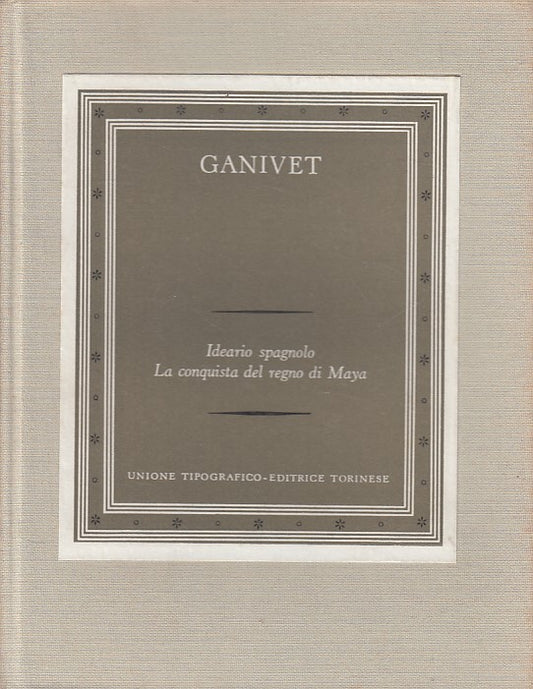IDEARIO SPAGNOLO CONQUISTA REGNO MAYA - GANIVET - UTET --- 1972 - C - YFS666
