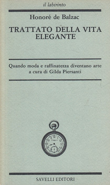 LN- TRATTATO DELLA VITA ELEGANTE- BALZAC- SAVELLI- LABIRINTO-- 1982 - B - YFS263