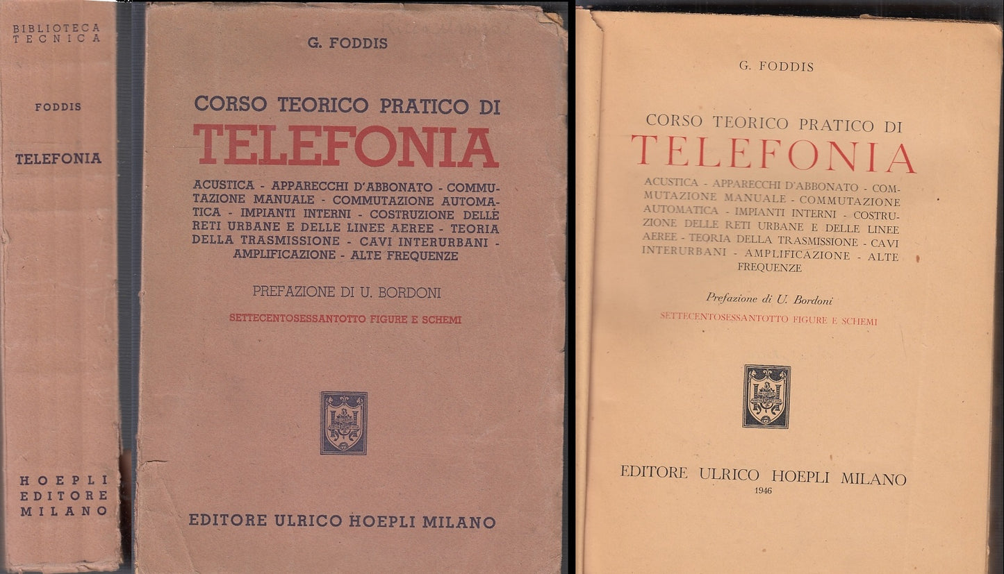 LZ- CORSO TEORICO PRATICO DI TELEFONIA- FODDIS BORDONI- HOEPLI--- 1946- B- XFS36