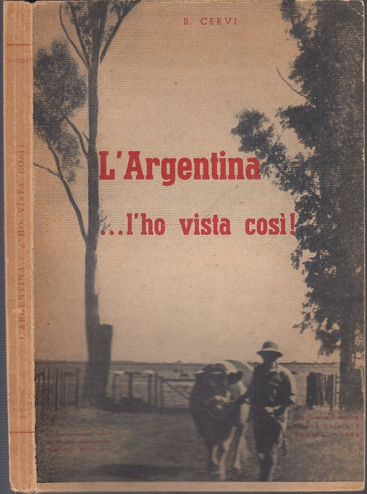 LV- L'ARGENTINA L'HO VISTA COSI' - CERVI - FRESCHING PARMA --- 1954- B- XFS36