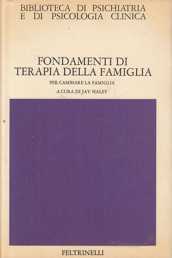 LS- FONDAMENTI DI TERAPIA FAMIGLIA - HALEY - FELTRINELLI --- 1983 - CS - YFS409