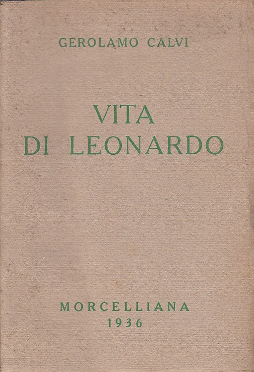 VITA DI LEONARDO - GEROLAMO CALVI - MORCELLIANA --- 1936 - B - YFS409