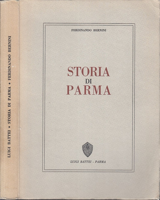 LS- STORIA DI PARMA - FERDINANDO BERNINI - LUIGI BATTEI --- 1976 - B - WPR