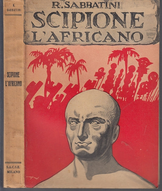 SCIPIONE L'AFRICANO - SABBATINI - EDIZIONI SACSE --- 1937 - B - XFS16