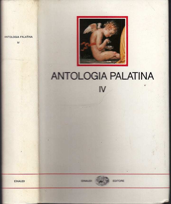 LT- ANTOLOGIA PALATINA  VOLUME IV -- EINAUDI - I MILLESIMI- 1a - 1981- CS- XFS1