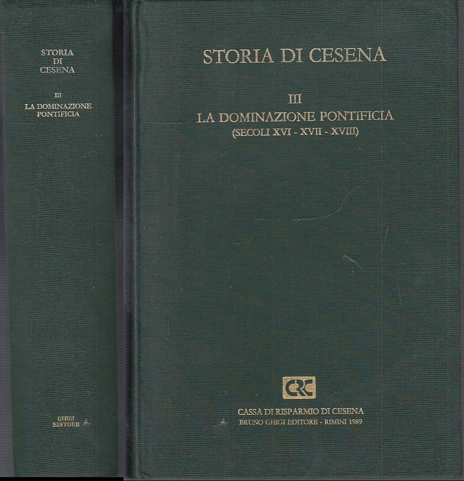 LS- STORIA DI CESENA III DOMINAZIONE PONTIFICIA -- BRUNO GHIGI --- 1989- C- XFS1
