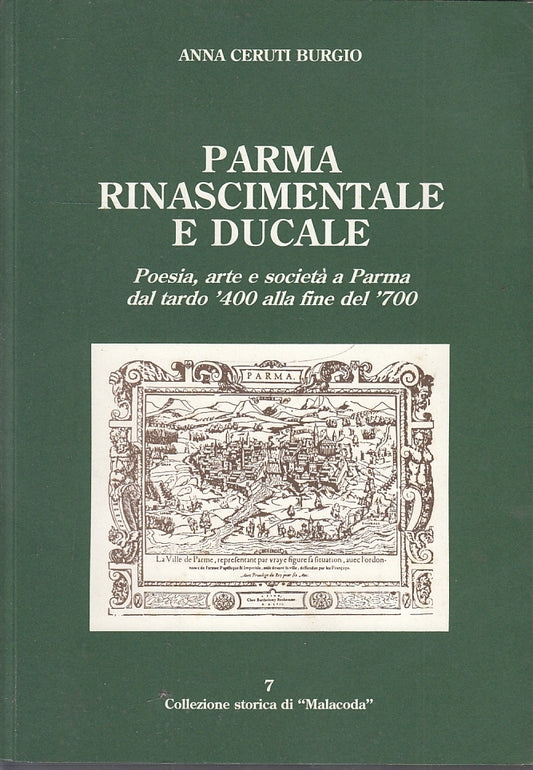 LT- PARMA RINASCIMENTALE E DUCALE - ANNA CERUTI BURGIO- MALACODA--- 1996- B- WPR