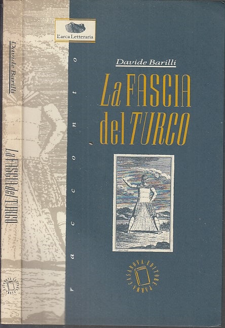 LA FASCIA DEL TURCO - BARILLI - CASANOVA - ARCA LETTERARIA -- 1989- B- XFS20