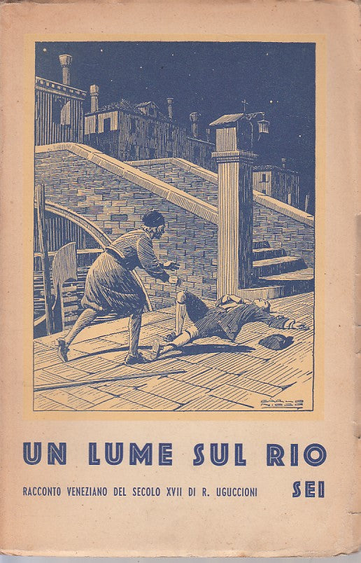 UN LUME SUL RIO - RUFILLO UGUCCIONI - SEI --- 1949 - B - YFS204