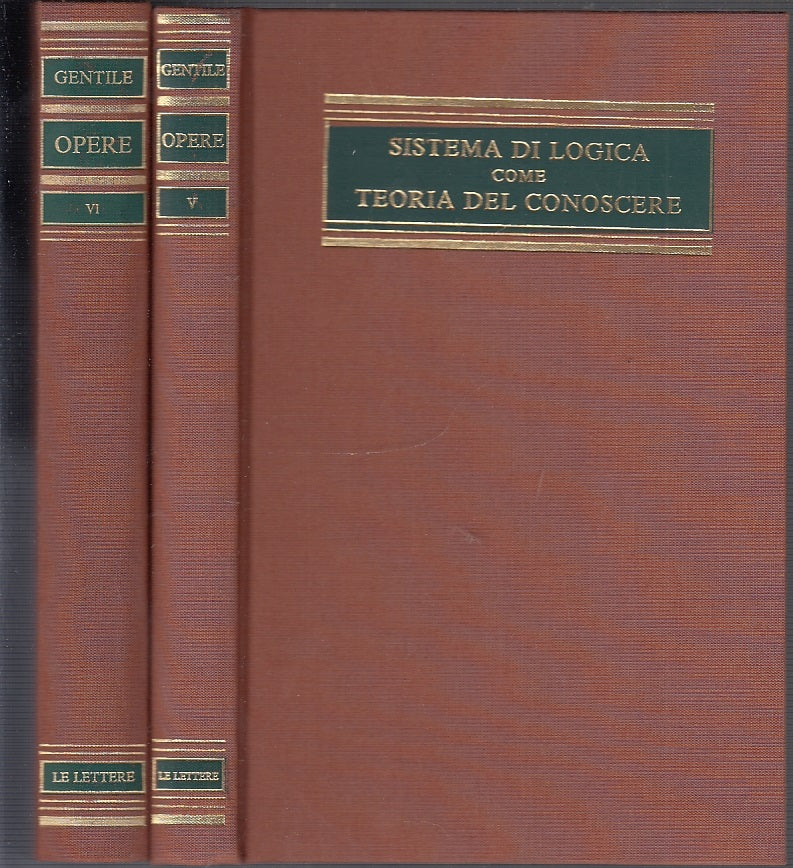 LS- OPERE VOLUMI V/VI SISTEMA LOGICA TEORIA CONOSCERE- GENTILE---- 1987- C- XFS9