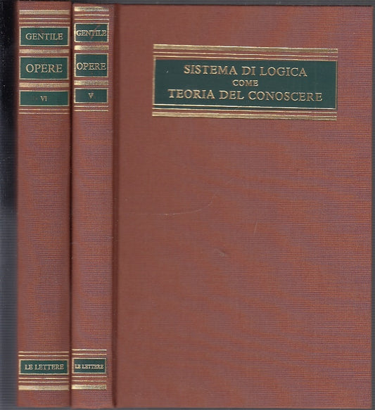 LS- OPERE VOLUMI V/VI SISTEMA LOGICA TEORIA CONOSCERE- GENTILE---- 1987- C- XFS9