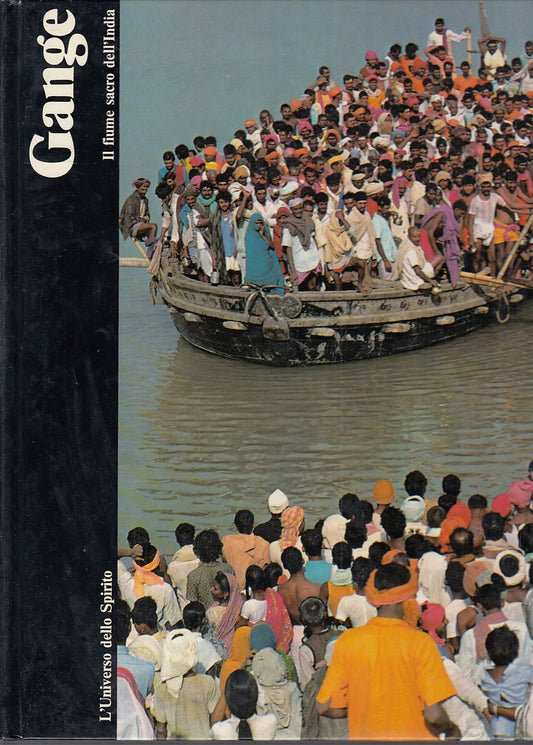 LV- L'UNIVERSO DELLO SPIRITO GANGE FIUME SACRO -- MONDADORI--- 1982- C- YFS658