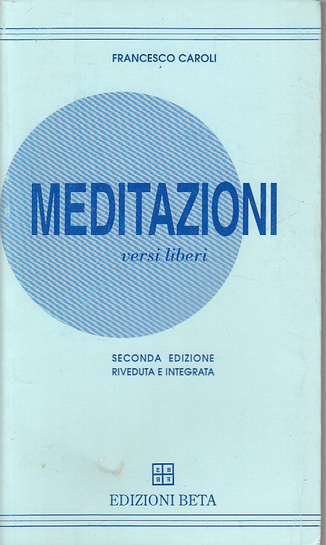 MEDITAZIONI VERSI LIBERI - FRANCESCO CAROLI - BETA --- 1996 - B - YFS477