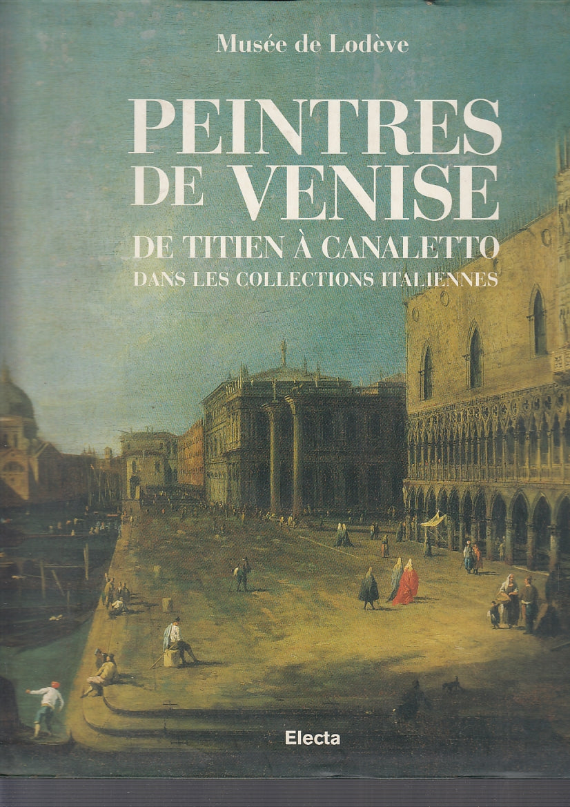 LT- CATALOGO MUSEE DE LODEVE PEINTRES DE VENISE CANALETTO ----- 2000 - B- YFS119