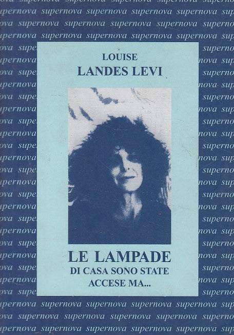 LN- LAMPADE DI CASA MIA SONO STATE ACCESE MA...-- SUPERNOVA --- 2000 - B - YFS16