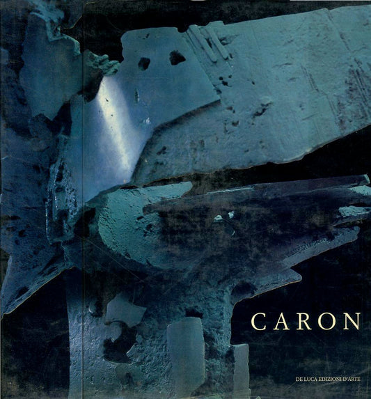 LT- ALDO CARON CATALOGO- ITALO MUSSA- DE LUCA EDIZIONI D'ARTE--- 1988- C- YFS680