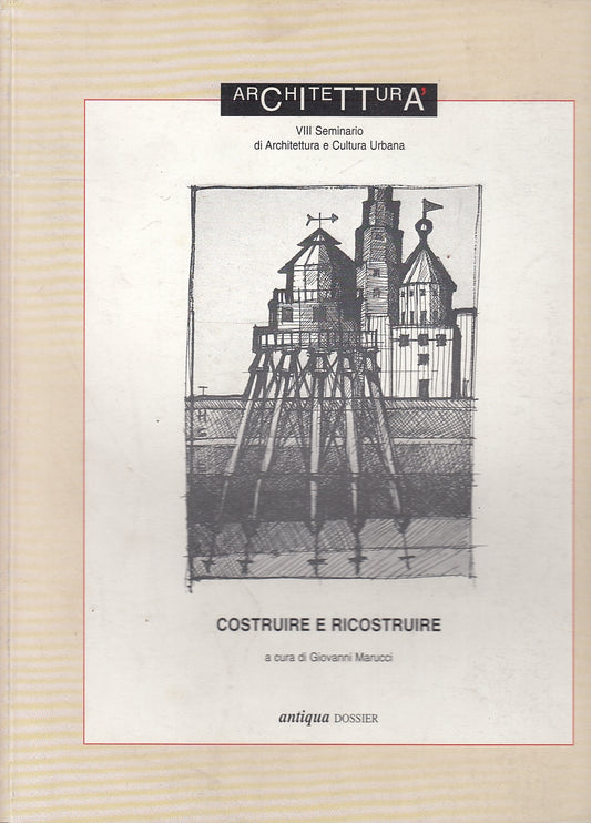 LT- COSTRUIRE RICOSTRUIRE VIII SEMINARIO ARCHITETTURA URBANA----- 1998- B-YFS684