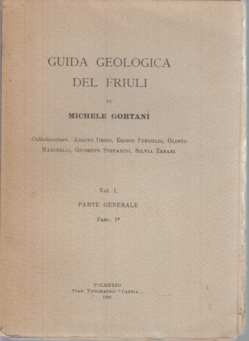LV- GUIDA GEOLOGICA DEL FRIULI - GORTANI - TOLMEZZO CARNIA --- 1926 - B - XFS37