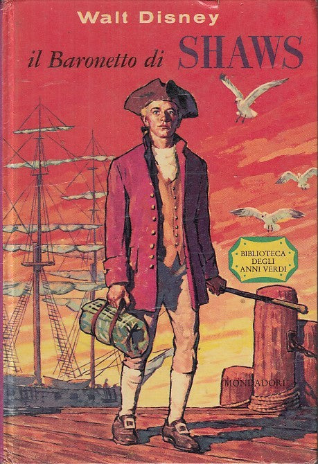 LB- IL BARONETTO DI SHAWS - WALT DISNEY - MONDADORI - ANNI VERDI--- 1962- C- RGZ