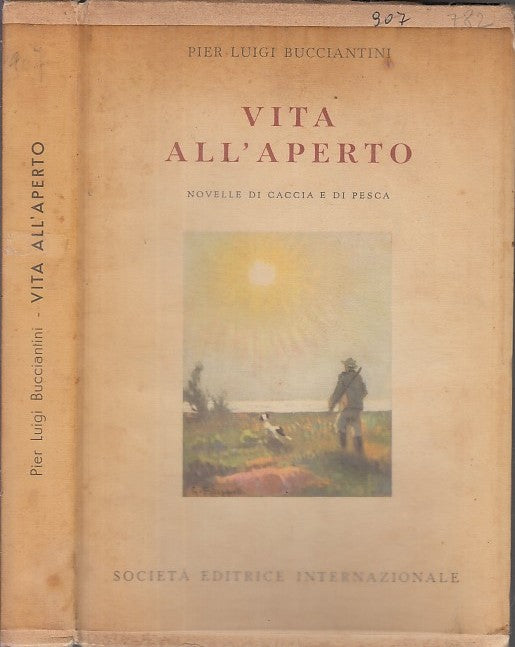 LN- VITA ALL'APERTO NOVELLE CACCIA E PESCA - BUCCIANTINI- SEI--- 1953- BS- XFS37