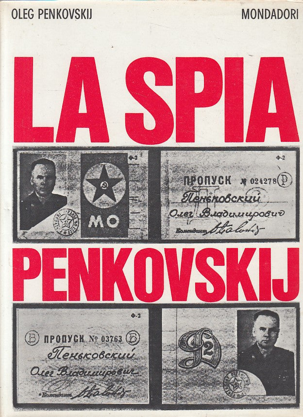 LS- LA SPIA PENKOVSKIJ - PENKOVSKIJ - MONDADORI -- 1a ED. - 1966 - CS - YFS480