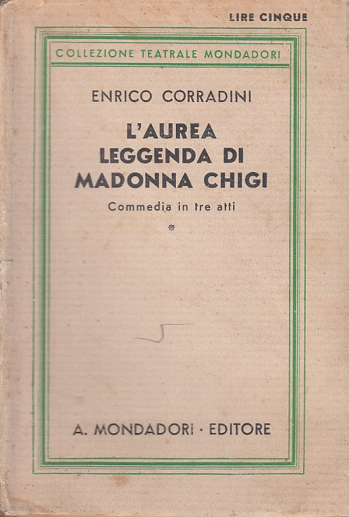 L'AUREA LEGGENDA DI MADONNA CHIGI- CORRADINI- MONDADORI--- 1930 - B - YFS177