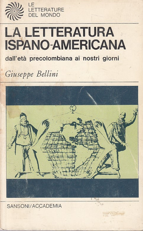 LS- LA LETTERATURA ISPANO AMERICANA - BELLINI - SANAONI --- 1970 - B - YFS318