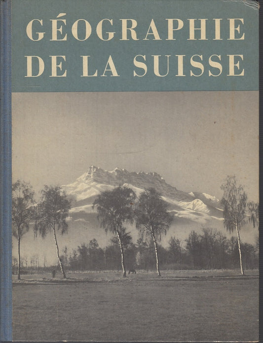 LV- GEOGRAPHIE DE LA SUISSE MANUEL ATLAS ILLUSTRE' -- PAYOT --- 1956 - C- YFS660