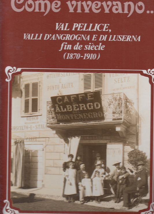 LS- COME VIVEVANO VAL PELLICE D'ANGROGNA LUSERNA -- CLAUDIANA--- 1998- C- YFS676