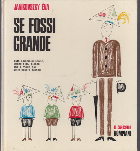 LB- SE FOSSI GRANDE - JANIKOVSZKY EVA - BOMPIANI - IL CAROSELLO-- 1967 -- XFS132