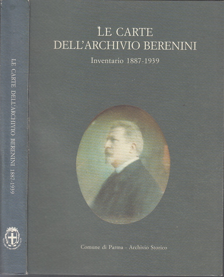 LZ- CARTE DELL'ARCHIVIO BERENINI INVENTARIO 1887/1939-- PARMA--- 1999-- WPR319
