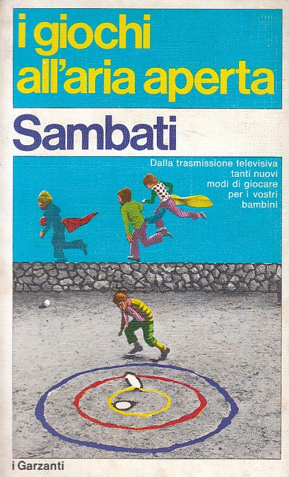 LN- I GIOCHI ALL'ARIA APERTA - SAMBATI - GARZANTI -- 1a ED. - 1973 - B - YFS183