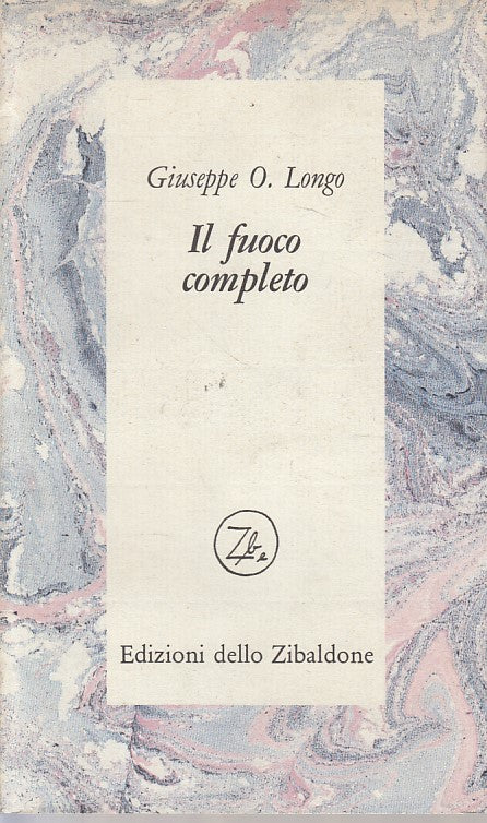 LN- IL FUOCO COMPLETO - GIUSEPPE O. LONGO - ZIBALDONE --- 1986 - BS - YFS318
