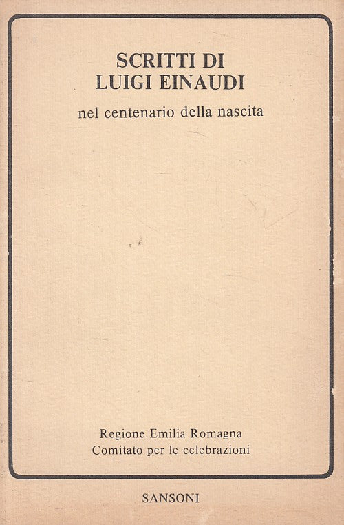 SCRITTI DI LUIGI EINAUDI CENTENARIO NASCITA -- SANSONI --- 1975 - B - YFS493