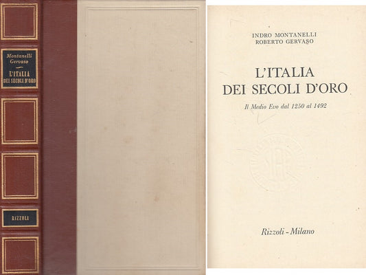 LS- L'ITALIA DEI SECOLI D'ORO- MONTENELLI GERVASO- RIZZOLI --- 1967 - C - YFS325