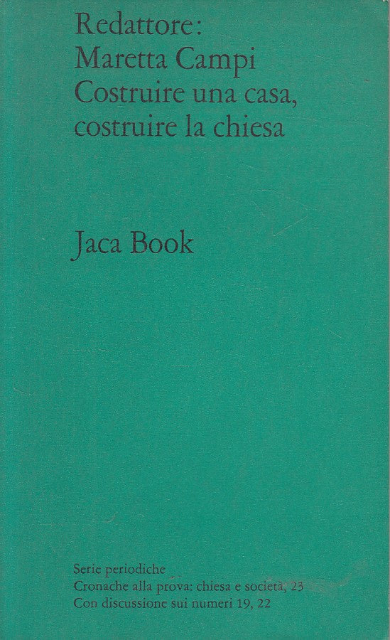 LS- COSTRUIRE CASA, COSTRUIRE CHIESA- CAMPI- JACA BOOK- CHIESA-- 1970- B- YFS390
