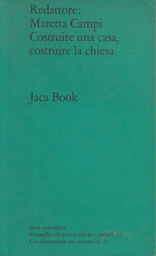LS- COSTRUIRE CASA, COSTRUIRE CHIESA- CAMPI- JACA BOOK- CHIESA-- 1970- B- YFS390