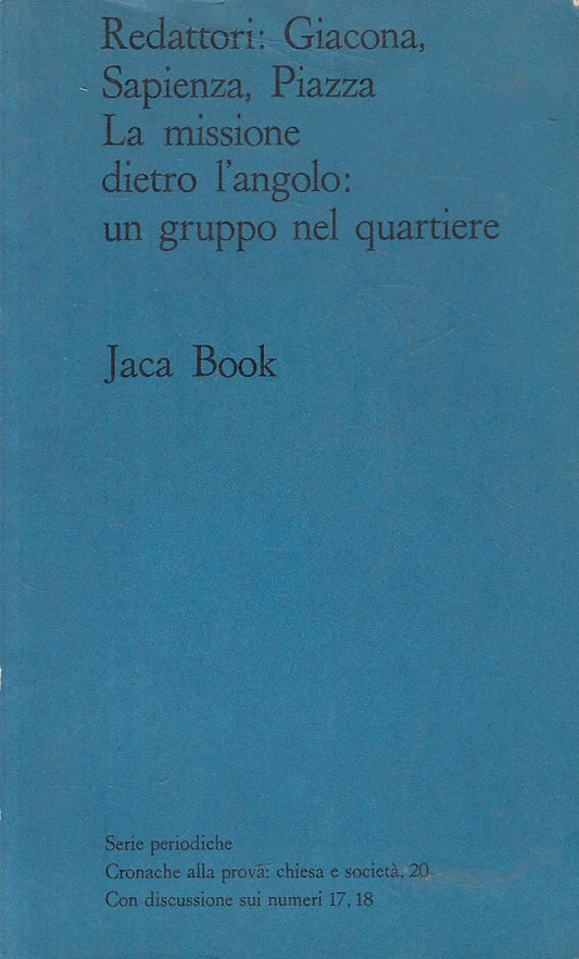 LS- MISSIONE DIETRO L'ANGOLO GRUPPO QUARTIERE -- JACA BOOK --- 1970 - B - YFS390