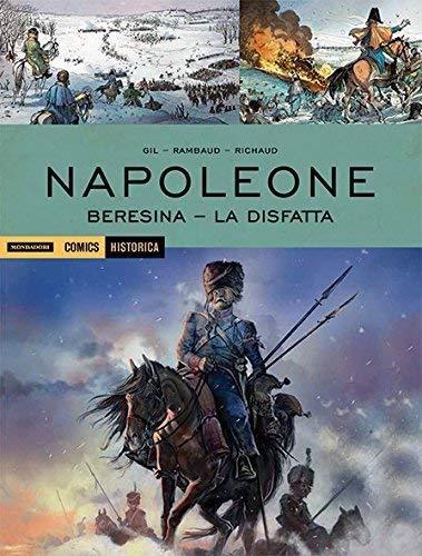 FV- HISTORICA N.71 NAPOLEONE BERESINA 2 LA DISFATTA -- MONDADORI - 2018 - C- PRX