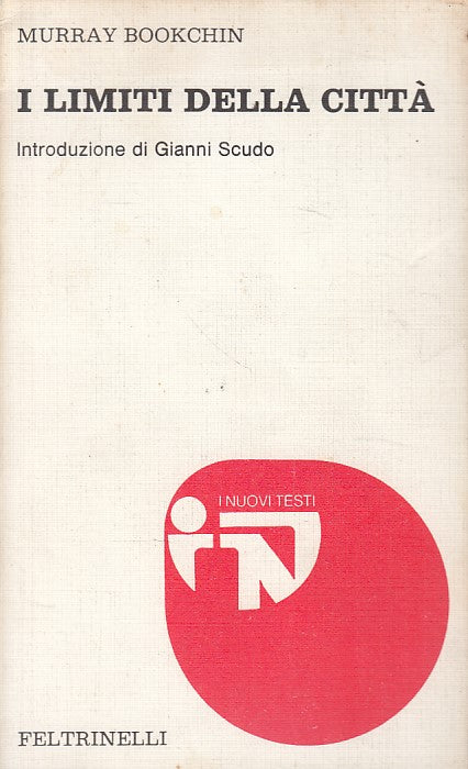 LS- I LIMITI DELLA CITTA' - BOOKCHIN - FELTRINELLI -- 1a ED. - 1975 - B - YFS387