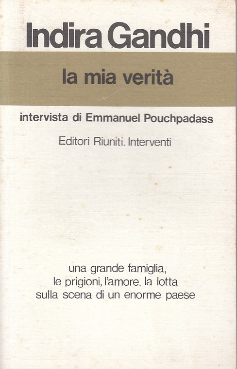 LS- LA MIA VERITA' - INDIRA GANDHI - RIUNITI -- 1a ED. - 1981 - B - YFS387