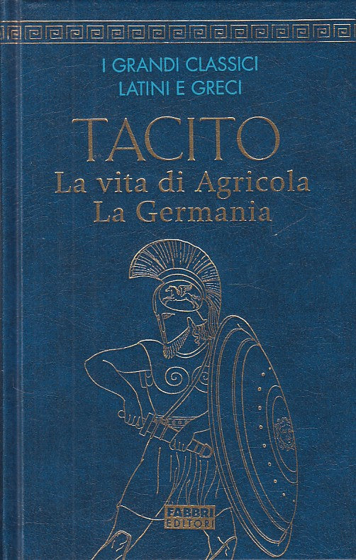 LN- VITA AGRICOLA GERMANIA LATINO A FRONTE- TACITO- FABBRI --- 2007 - C - YFS387