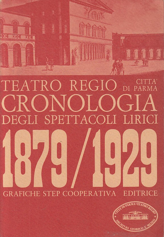 LN- TEATRO REGIO CRONOLOGIA SPETTACOLI 1879/1929 -- PARMA --- 1980 - B - YFS32