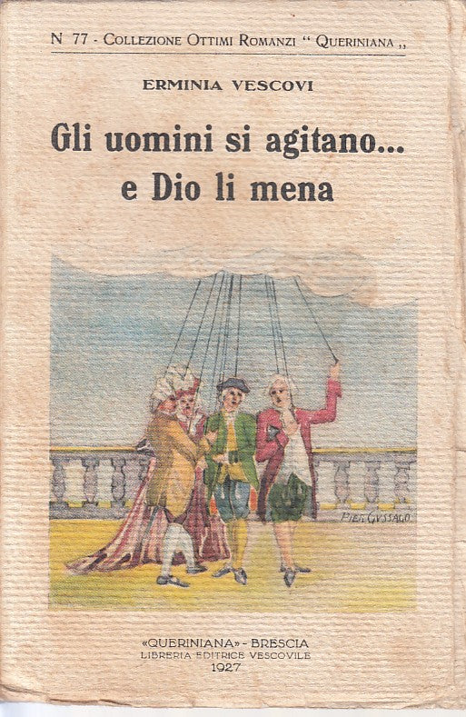 UOMINI SI AGITANO DIO LI MENA- VESCOVI- QUERINIANA- ROMANZI-- 1927- B- YFS33