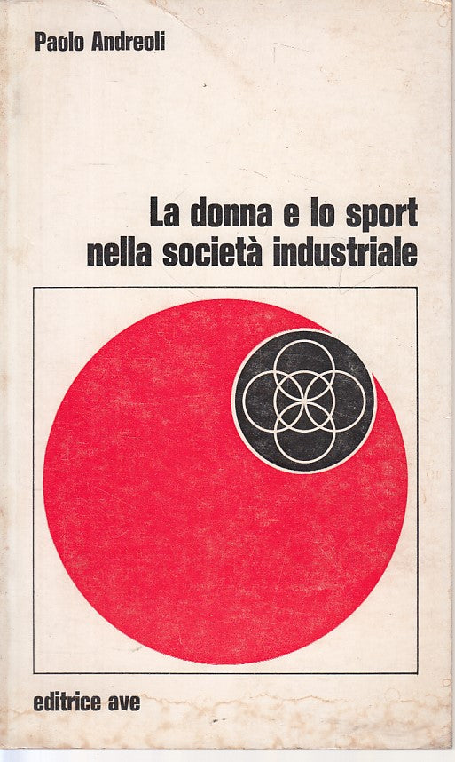 LS- LA DONNA E LO SPORT NELLA SOCIETA' INDUSTRIALE -- AVE --- 1974 - B - YFS33
