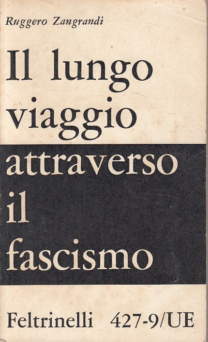 LS- IL LUNGO VIAGGIO ATTRAVERSO IL FASCISMO -- FELTRINELLI --- 1964 - B - YFS90