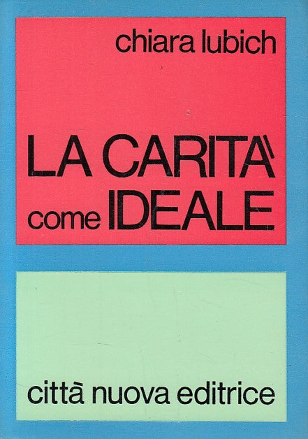 LS- LA CARITA' COME IDEALE - CHIARA LUBICH - CITTA' NUOVA --- 1980 - B - YFS47