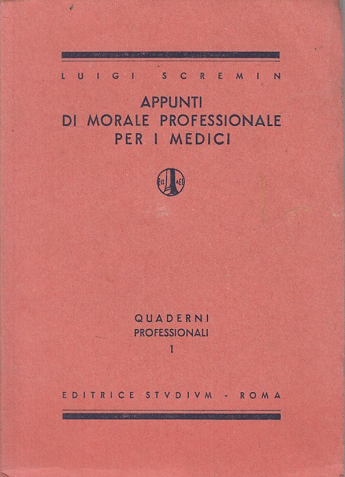 LS- APPUNTI DI MORALE PROFESSIONALE PER I MEDICI -- STUDIUM --- 1947 - B - YFS87