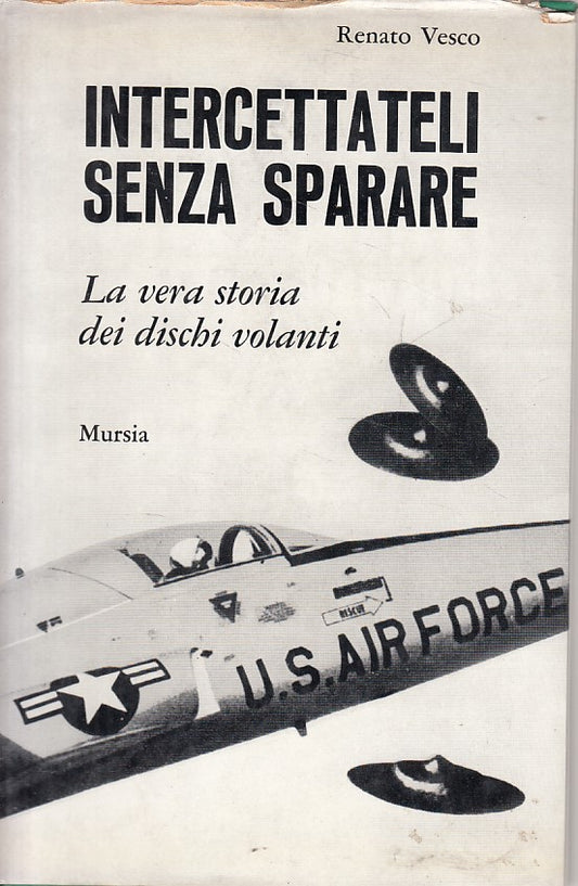 LS- INTERCETTATELI SENZA SPARARE UFO - VESCO - MURSIA --- 1968 - CS - YFS48