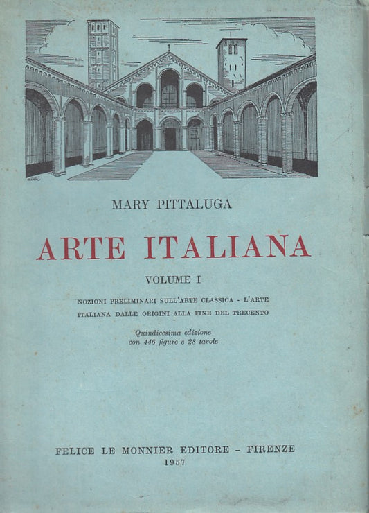 LT- ARTE ITALIANA VOL.1 - MARY PITTALUGA - LE MONNIER --- 1957 - B - YFS192